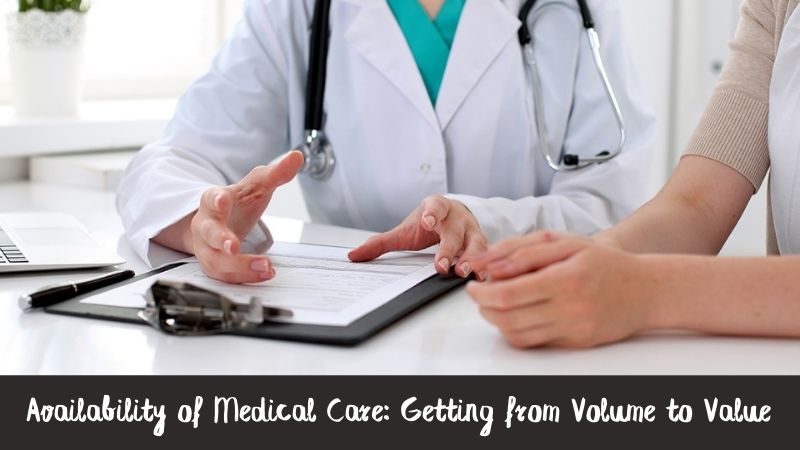 Availability of Medical Care Getting from Volume to Value