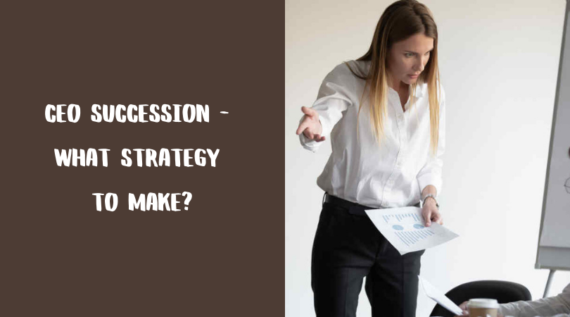 CEO Succession - What Strategy to Make