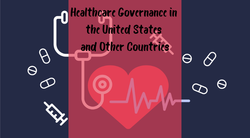 Healthcare Governance in the United States and Other Countries