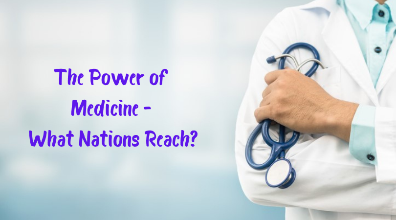 The Power of Medicine - What Nations Reach