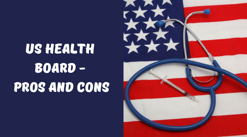 US Health Board - Pros and Cons