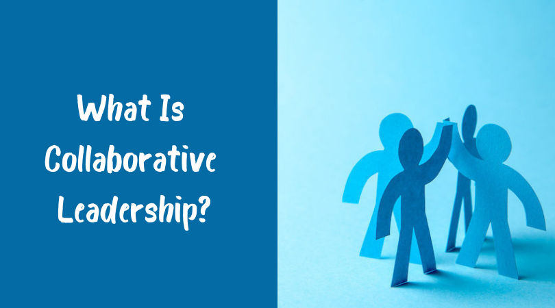 What is Collaborative Leadership